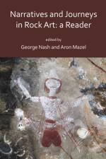 Narratives and Journeys in Rock Art: A Reader