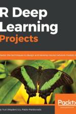 R Deep Learning Projects af Yuxi (Hayden) Liu