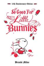 So Good For Little Bunnies: 10th Anniversary Edition af Brandi Milne