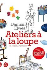 Secrets of the Studio / Ateliers a la loupe af Damian Elwes