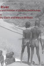 The River: Peoples and Histories of the Omo-Turkana Area