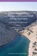 Pottery Production, Landscape and Economy of Roman Dalmatia