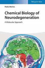 Chemical Biology of Neurodegeneration af Pedro Merino