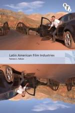 Latin American Film Industries af Tamara L. (University of Kansas Falicov