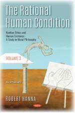 The Rational Human Condition af Robert Hanna