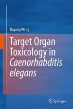 Target Organ Toxicology in Caenorhabditis elegans af Dayong Wang