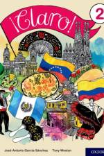 ¡Claro! 2 Student Book af Tony Weston
