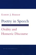 Poetry in Speech af Egbert J. Bakker