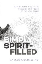 Simply Spirit-Filled af Dr. Andrew K. Gabriel
