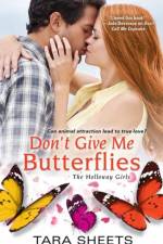 Don't Give Me Butterflies af Tara Sheets