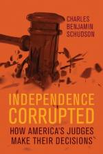 Independence Corrupted af Charles Benjamin Schudson