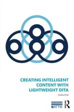 Creating Intelligent Content with Lightweight DITA af Carlos (Virginia Polytechnic Institute and State University Evia
