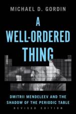 A Well-Ordered Thing af Professor Michael D. Gordin