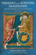 Theology and the Scientific Imagination af Amos Funkenstein