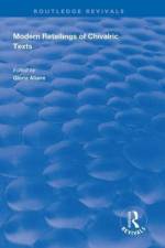 Modern Retellings of Chivalric Texts