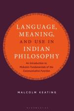 Language, Meaning, and Use in Indian Philosophy af Malcolm Keating