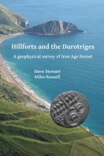 Hillforts and the Durotriges af Dave Stewart