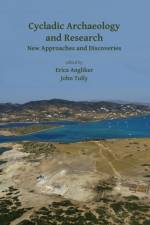 Cycladic Archaeology and Research: New Approaches and Discoveries