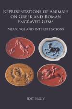 Representations of Animals on Greek and Roman Engraved Gems af Idit Sagiv