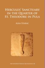 Hercules’ Sanctuary in the Quarter of St Theodore, Pula af Alka Starac
