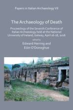 Papers in Italian Archaeology VII: The Archaeology of Death