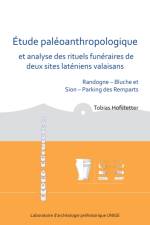 Etude paleoanthropologique et analyse des rituels funeraires de deux sites lateniens valaisans af Tobias Hofstetter