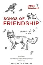 Songs of Friendship: A Storytelling Cycle af James Rowland