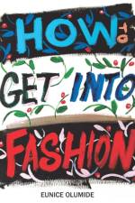 How to Get into Fashion af Eunice Olumide