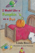 I Would Like a Pumpkin as a Pet af Linda Bocci