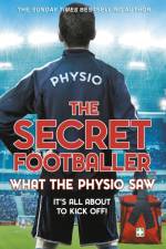The Secret Footballer: What the Physio Saw... af The Secret Footballer