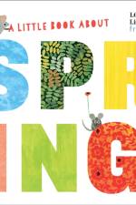 A Little Book About Spring af Leo Lionni