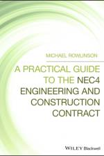 A Practical Guide to the NEC4 Engineering and Construction Contract af Michael (MSc Rowlinson