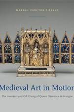Medieval Art in Motion af Mariah (Assistant Professor) Proctor-Tiffany