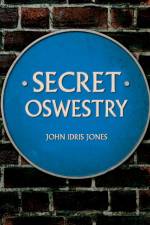 Secret Oswestry af John Idris Jones
