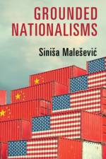 Grounded Nationalisms af Sinisa (University College Dublin) Malesevic