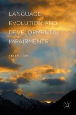 Language Evolution and Developmental Impairments af Arild Lian