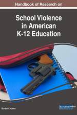 Handbook of Research on School Violence in American K-12 Education