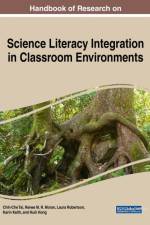 Handbook of Research on Science Literacy Integration in Classroom Environments