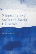 Nietzsche and Suffered Social Histories af Jeffrey M. Jackson