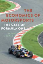 The Economics of Motorsports af Paulo Mourao