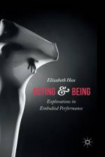 Acting and Being af Elizabeth Hess