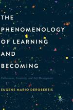 The Phenomenology of Learning and Becoming af Eugene Mario DeRobertis