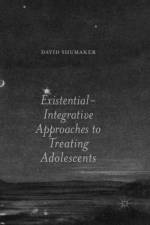 Existential-Integrative Approaches to Treating Adolescents