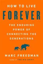 How to Live Forever af Marc Freedman