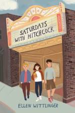 Saturdays With Hitchcock af Ellen Wittlinger