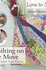 Love to Sew: Quilting On The Move af Alistair Macdonald