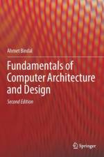 Fundamentals of Computer Architecture and Design af Ahmet Bindal