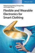 Flexible and Wearable Electronics for Smart Clothing af G Wang