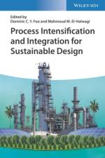 Process Intensification and Integration for Sustainable Design af DCY Foo