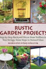 Rustic Garden Projects af Marianne Svard Haggvik
